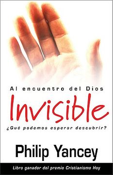 Alcanzando al Dios invisible: Qué podemos esperar, encontrar?