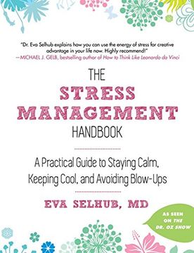 portada The Stress Management Handbook: A Practical Guide to Staying Calm, Keeping Cool, and Avoiding Blow-Ups (en Inglés)