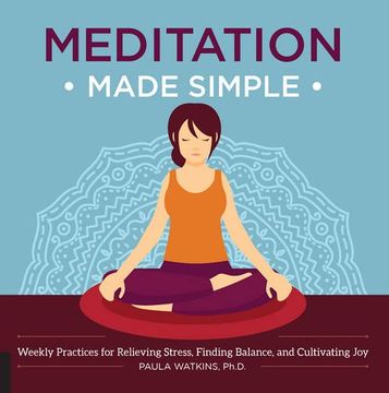 portada Meditation Made Simple: Weekly Practices for Relieving Stress, Finding Balance, and Cultivating Joy