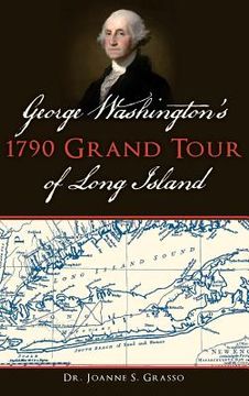 portada George Washington's 1790 Grand Tour of Long Island (en Inglés)