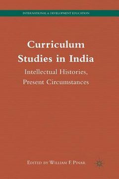 portada Curriculum Studies in India: Intellectual Histories, Present Circumstances (in English)