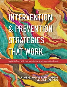 portada Intervention and Prevention Strategies That Work: Empirically Supported Approaches to Multitiered School Counseling Services (en Inglés)