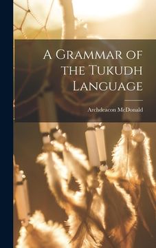 portada A Grammar of the Tukudh Language (en Inglés)