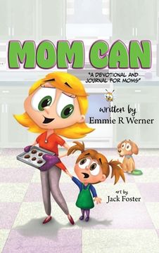 portada Mom Can: A Devotional and Journal for Moms (en Inglés)