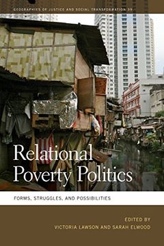 portada Relational Poverty Politics: Forms, Struggles, and Possibilities (Geographies of Justice and Social Transformation Series)