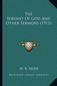 portada the servant of god and other sermons (1911) (en Inglés)