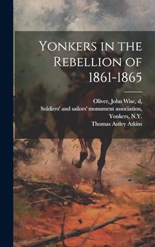 Yonkers in the Rebellion of 1861-1865 (en Inglés)