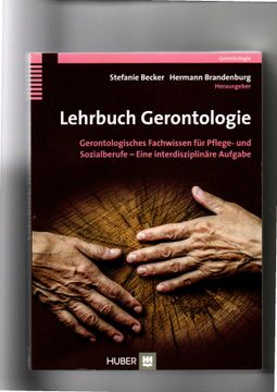 portada Stefanie Becker, Hermann Brandenburg, Lehrbuch Gerontologie: Gerontologisches Fachwissen für Pflege- und Sozialberufe; Eine Interdisziplinäre Aufgabe. (en Alemán)