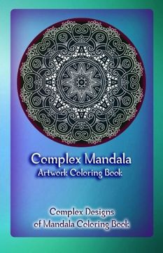 portada Complex Mandala Artwork Coloring Book: Complex Designs of Mandala Coloring Book (Volume 1)