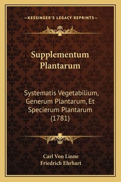 portada Supplementum Plantarum: Systematis Vegetabilium, Generum Plantarum, Et Specierum Plantarum (1781) (in Latin)