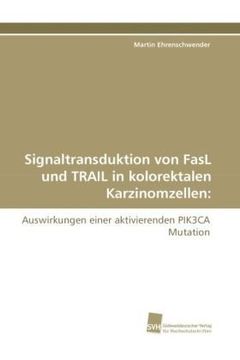 portada Signaltransduktion von FasL und TRAIL in kolorektalen Karzinomzellen:: Auswirkungen einer aktivierenden PIK3CA Mutation