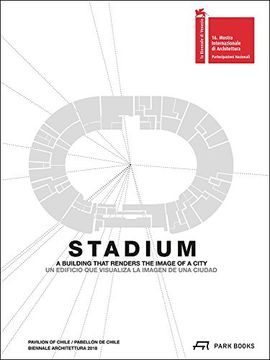 portada Stadium: A Building That Renders the Image of a City (en Inglés)