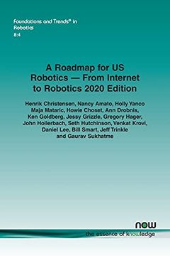 portada A Roadmap for us Robotics - From Internet to Robotics 2020 Edition (Foundations and Trends® in Robotics) (en Inglés)