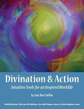 portada Divination & Action: Intuitive Tools for An Inspired Work Life (en Inglés)