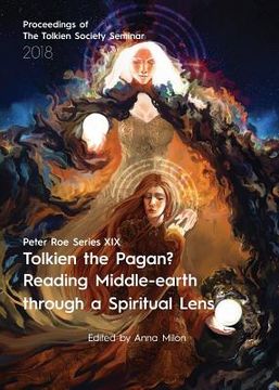 portada Tolkien the Pagan? Reading Middle-earth through a Spiritual Lens: Peter Roe Series XIX (en Inglés)