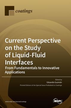 portada Current Perspective on the Study of Liquid-Fluid Interfaces: From Fundamentals to Innovative Applications (en Inglés)