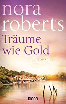portada Trã¤Ume wie Gold: Roman [Paperback] Roberts, Nora and Roth-Drabusenigg, Christine (en Alemán)