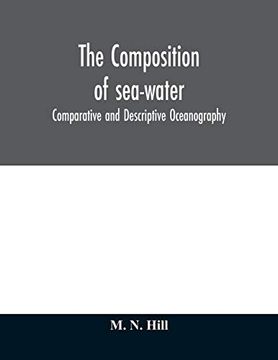 portada The Composition of Sea-Water: Comparative and Descriptive Oceanography (en Inglés)