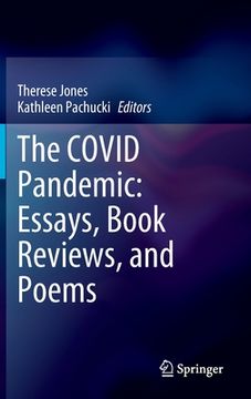 portada The Covid Pandemic: Essays, Book Reviews, and Poems (en Inglés)