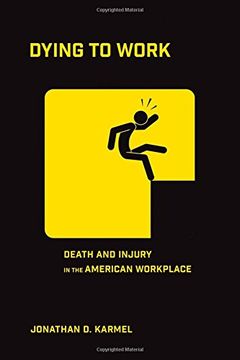 portada Dying to Work: Death and Injury in the American Workplace