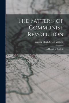 portada The Pattern of Communist Revolution: a Historical Analysis (en Inglés)