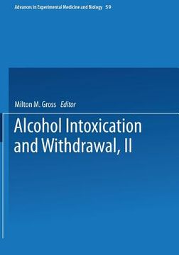 portada Alcohol Intoxication and Withdrawal: Experimental Studies II (en Inglés)