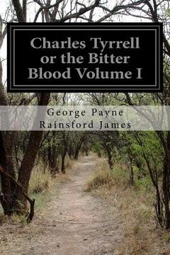 portada Charles Tyrrell or the Bitter Blood Volume I (in English)