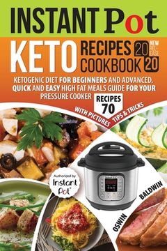 portada Instant Pot Keto Recipes Cookbook 2020: Ketogenic Diet for Beginners and Advanced. Quick and Easy High Fat Meals Guide for Your Pressure Cooker (en Inglés)