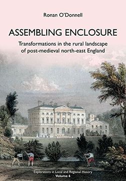 portada Assembling Enclosure: Transformations in the Rural Landscape of Post-Medieval North-East England (in English)