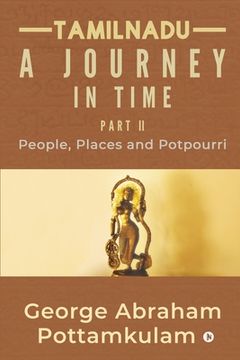 portada Tamilnadu A Journey in Time Part II: People, Places and Potpourri (en Inglés)