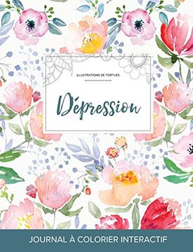 portada Journal de coloration adulte: Dépression (Illustrations de tortues, La fleur) (French Edition)