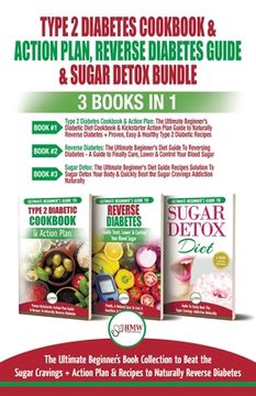 portada Type 2 Diabetes Cookbook & Action Plan, Reverse Diabetes Guide & Sugar Detox - 3 Books in 1 Bundle: Ultimate Beginner's Book Collection to Beat Sugar (in English)