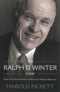portada The Ralph D. Winter Story: How One Man Dared to Shake Up World Missions (en Inglés)