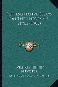 portada representative essays on the theory of style (1905)