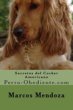 portada Secretos del Cocker Americano: Perro-Obediente. Com
