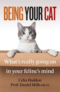 portada Being Your Cat: What's Really Going on in Your Feline's Mind (en Inglés)