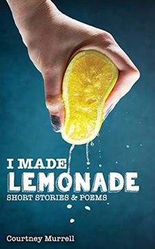 portada I Made Lemonade Stories and Poems (en Inglés)