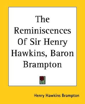 portada the reminiscences of sir henry hawkins, baron brampton (en Inglés)