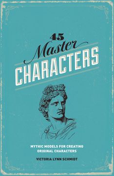 portada 45 Master Characters: Mythic Models for Creating Original Characters, Revised Edition (en Inglés)