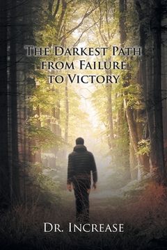 portada The Darkest Path from Failure to Victory (en Inglés)