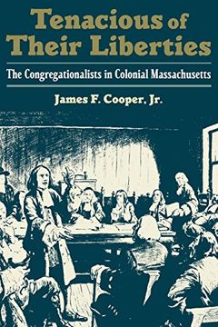 portada Tenacious of Their Liberties: The Congregationalists in Colonial Massachusetts (Religion in America) (en Inglés)