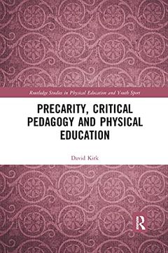 portada Precarity, Critical Pedagogy and Physical Education (Routledge Studies in Physical Education and Youth Sport) 
