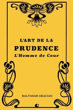 portada L'art de la prudence: L'Homme de cour (in French)