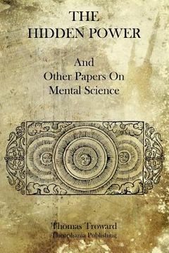 portada The Hidden Power: And Other Papers On Mental Science (en Inglés)