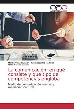 portada La Comunicación: En qué Consiste y qué Tipo de Competencias Engloba: Medio de Comunicación Masiva y Mediación Cultural