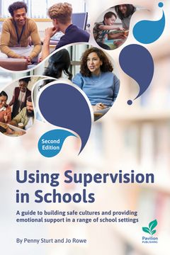 portada Using Supervision in Schools: A Guide to Building Safe Cultures and Providing Emotional Support in a Range of Education Settings, 2nd Edition (en Inglés)