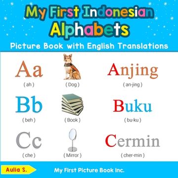 portada My First Indonesian Alphabets Picture Book with English Translations: Bilingual Early Learning & Easy Teaching Indonesian Books for Kids (in English)