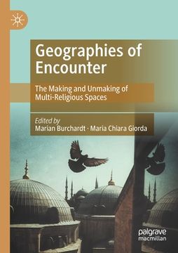 portada Geographies of Encounter: The Making and Unmaking of Multi-Religious Spaces 