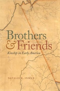 portada Brothers and Friends: Kinship in Early America (en Inglés)
