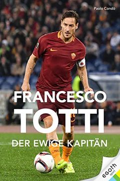 portada Francesco Totti: Der Ewige Kapitän (en Alemán)